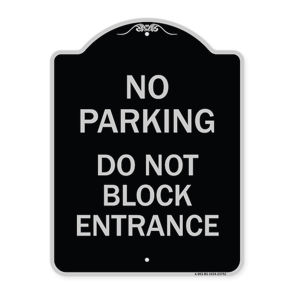 Signmission No Parking Do Not Block Entrance Heavy-Gauge Aluminum Architectural Sign, 24" x 18", BS-1824-23752 A-DES-BS-1824-23752 - main